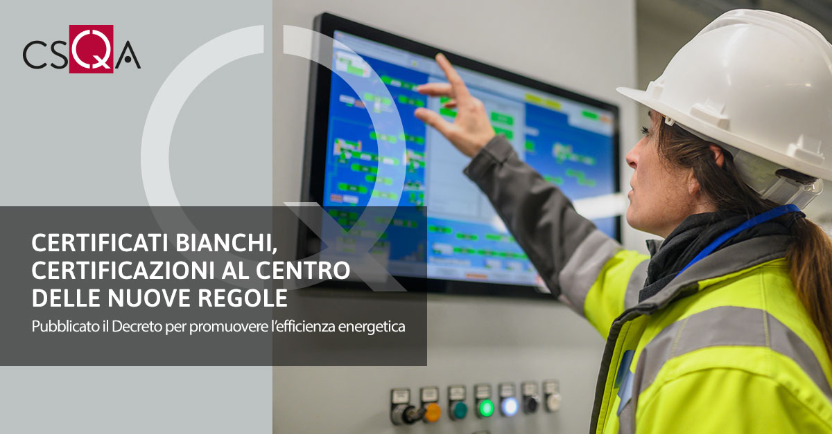 Certificati bianchi, certificazioni al centro delle nuove regole