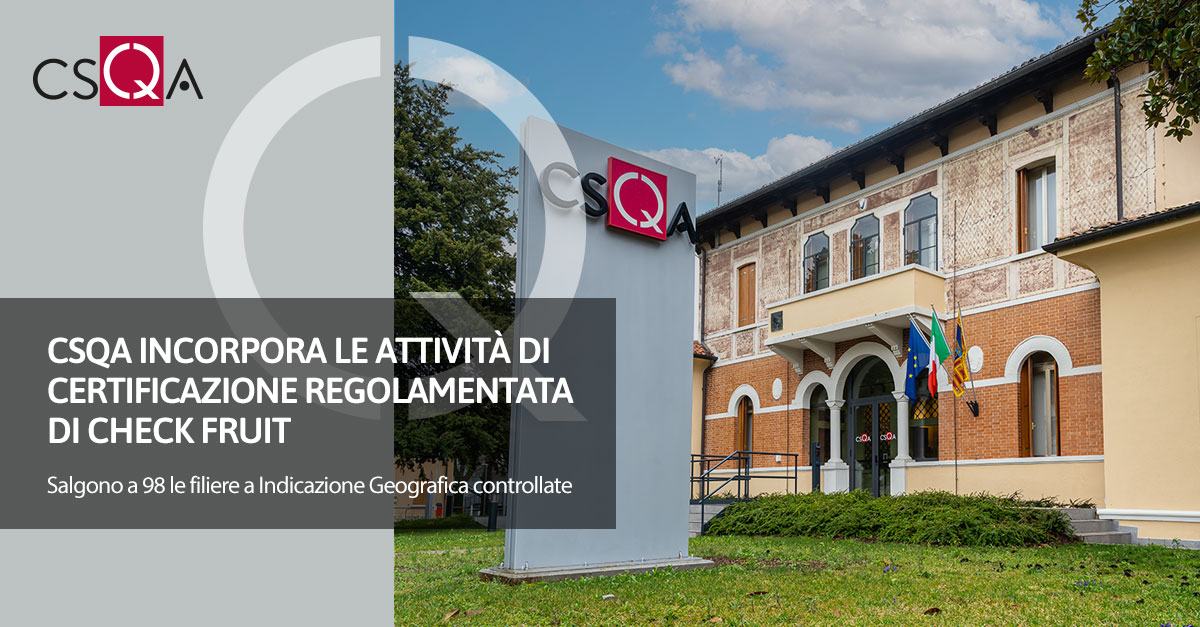 CSQA incorpora le attività di certificazione regolamentata di Check Fruit: salgono a 98 le filiere a Indicazione Geografica controllate