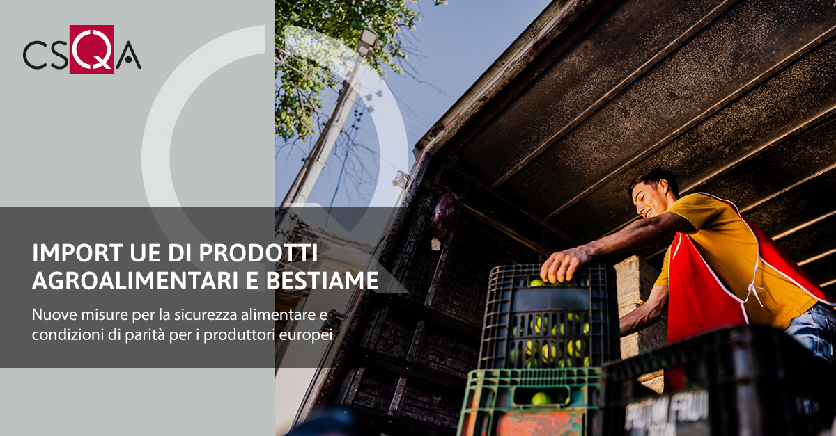 Import UE di prodotti agroalimentari e bestiame: rafforzamento dei controlli