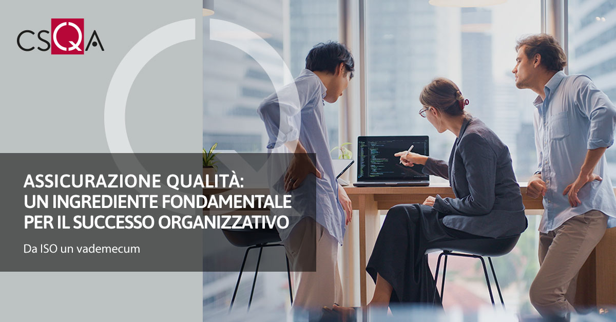 Assicurazione qualità: un ingrediente fondamentale per il successo organizzativo