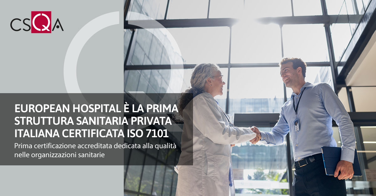 European Hospital è la prima struttura sanitaria privata italiana a conseguire la certificazione UNI ISO 7101