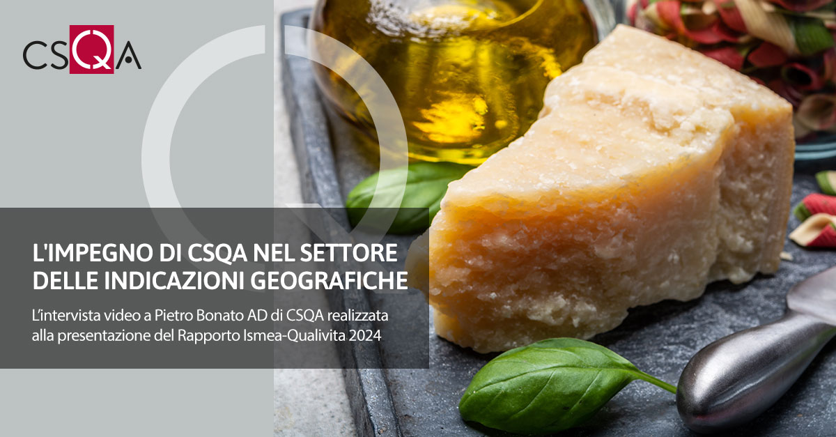 L'impegno di CSQA nel settore delle Indicazioni Geografiche