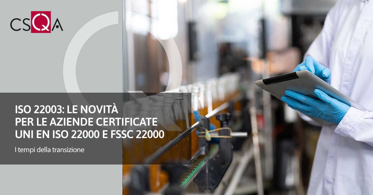 ISO 22003: le novità per le aziende certificate UNI EN ISO 22000 e FSSC 22000