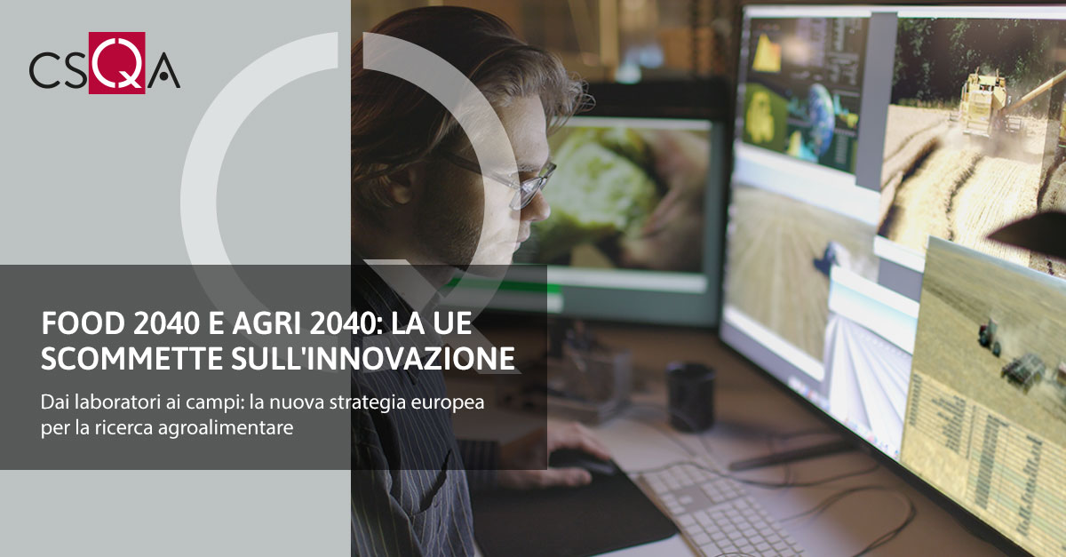 Food 2040 e AgRI 2040: la UE scommette sull'innovazione