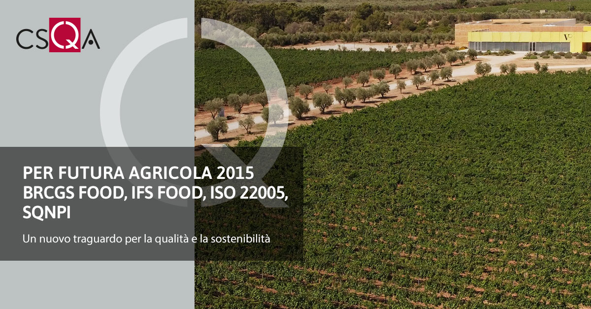 Futura Agricola 2015 consegue importanti certificazioni internazionali: BRCGS Food, IFS Food, ISO 22005, SQNPI