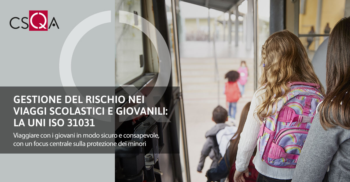 Gestione del rischio nei viaggi scolastici e giovanili: la UNI ISO 31031
