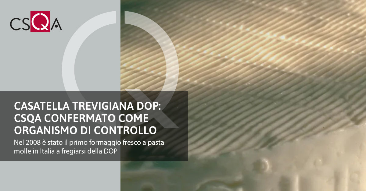 Casatella Trevigiana DOP: CSQA confermato come Organismo di controllo